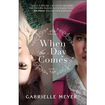 When the Day Comes: An Inspirational Time-Travel Historical Romance Novel