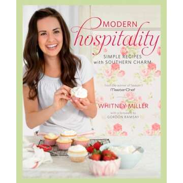 Modern Hospitality: Simple Recipes with Southern Charm: A Cookbook
