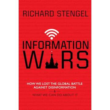 Information Wars: How We Lost the Global Battle Against Disinformation and What We Can Do About It