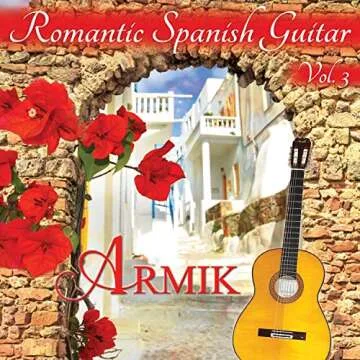 Romantic Spanish Guitar 3 - Armik's Melodic Masterpiece