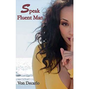 Speak Fluent Man: Key Insights for Women in Relationships