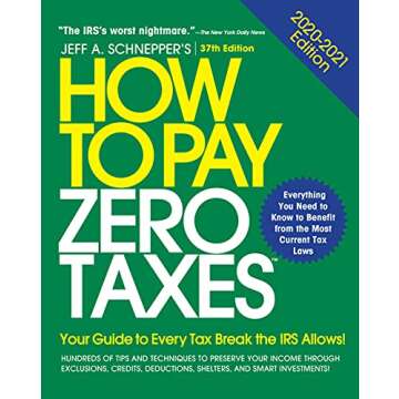 How to Pay Zero Taxes, 2020-2021: Your Guide to Every Tax Break the IRS Allows