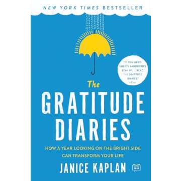The Gratitude Diaries: How a Year Looking on the Bright Side Can Transform Your Life
