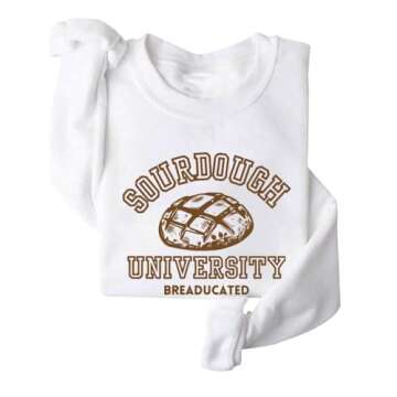 Funny Sourdough University Sweatshirt – Perfect Gift for Bake Lovers