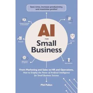 AI for Small Business: Unleashing Intelligent Strategies for Growth and Efficiency