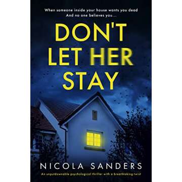 Don't Let Her Stay: An unputdownable psychological thriller with a breathtaking twist