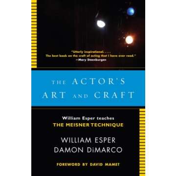 The Actor's Art and Craft: William Esper Teaches the Meisner Technique