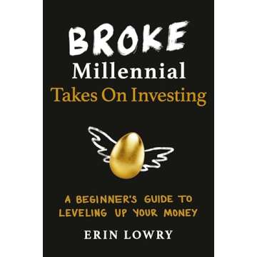 Broke Millennial Takes On Investing: A Beginner's Guide to Leveling Up Your Money (Broke Millennial ...