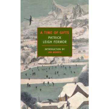 A Time of Gifts: On Foot to Constantinople: From the Hook of Holland to the Middle Danube (New York ...
