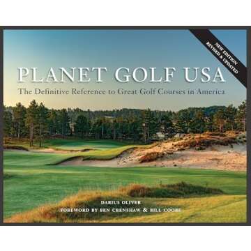 Planet Golf USA: The Definitive Reference to Great Golf Courses in America, Revised Edition
