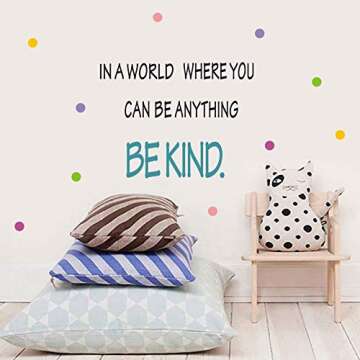 Be Kind Quotes Wall Decal, in a World Where You Can be Anything Inspirational Words Sticker, Colorful Dots Vinyl Lettering Wall Art Sticker for Classroom Kids Room Decor