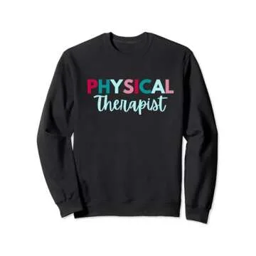 Physical Therapist Sweatshirt