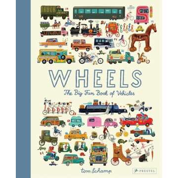 Wheels: The Big Fun Book of Vehicles - A Joyful Journey into the World of Vehicles