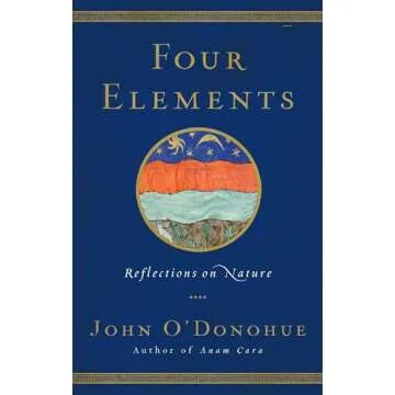Four Elements: Reflections on Nature - Discover Your Connection to Earth, Air, Fire, and Water