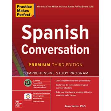 Practice Makes Perfect: Spanish Conversation, Premium Third Edition