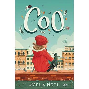 Coo: A Magical Story of a Girl Raised by Pigeons