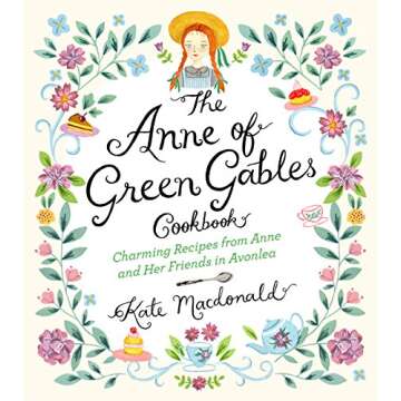 Enchanting Anne of Green Gables Cookbook for Fans and Cooks