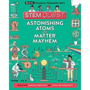 Astonishing Atoms and Matter Mayhem: Science (STEM Quest Series)