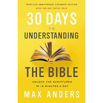 30 Days to Understanding the Bible: Transform Your Faith Journey