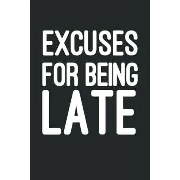Excuses For Being Late: 6 x 9 Blank Lined Notebook Journal - Witty Office Humor, Sarcastic Gag Gift,...