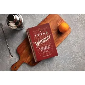 Texas Whiskey: Premier Bourbons, Ryes & Single Malts