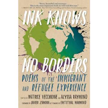 Ink Knows No Borders: Poems of the Immigrant and Refugee Experience