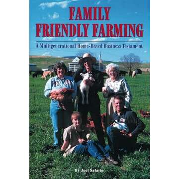 Family Friendly Farming: A Multi-Generational Home-Based Business Testament that Inspires