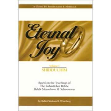 Eternal Joy: A Guide to Shidduchim & Marriage, Vol. 1: Shidduchim