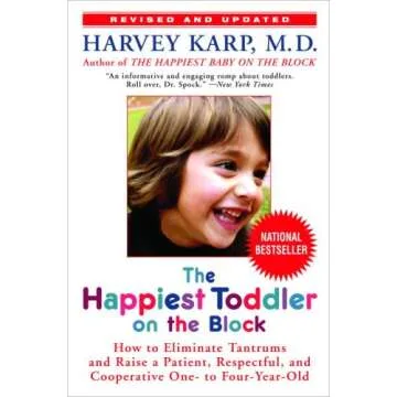 The Happiest Toddler on the Block: Eliminate Tantrums and Raise a Happy Child