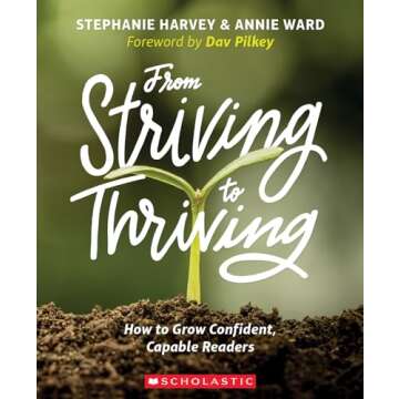 From Striving to Thriving: How to Grow Confident, Capable Readers