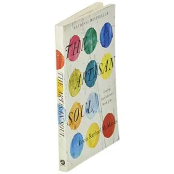 The Artisan Soul: Crafting Your Life into a Work of Art