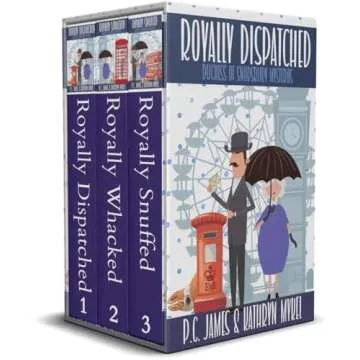 Royally Dispatched Trilogy: Duchess of Snodsbury Mysteries - An Intriguing Series of Cozy Mysteries