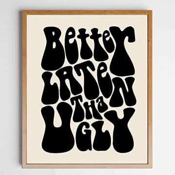 Better Late Than Ugly, Funny Vintage Print, Girl Bathroom Wall Decor, Funny Retro Wall Art, Funny Bathroom Print, Vintage Poster, Girl's Room Decor, Gift for Her (11X14 IN Print without Frame, Black)