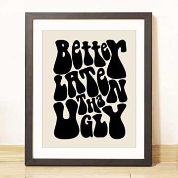Better Late Than Ugly, Funny Vintage Print, Girl Bathroom Wall Decor, Funny Retro Wall Art, Funny Bathroom Print, Vintage Poster, Girl's Room Decor, Gift for Her (11X14 IN Print without Frame, Black)