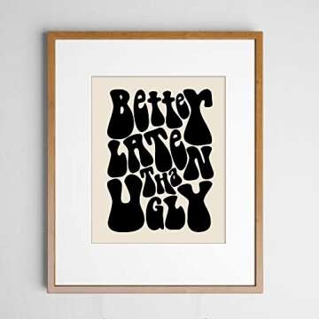 Better Late Than Ugly, Funny Vintage Print, Girl Bathroom Wall Decor, Funny Retro Wall Art, Funny Bathroom Print, Vintage Poster, Girl's Room Decor, Gift for Her (11X14 IN Print without Frame, Black)