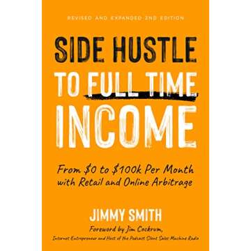 Side Hustle to Full Time Income: From $0 to $100k per Month with Retail and Online Arbitrage