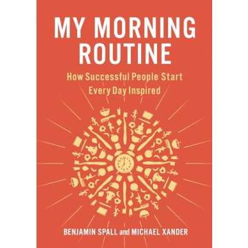 My Morning Routine: How Successful People Start Every Day Inspired
