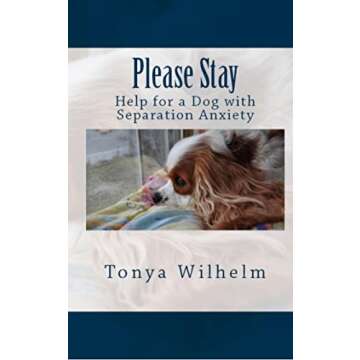 Please Stay: Help for a Dog with Separation Anxiety