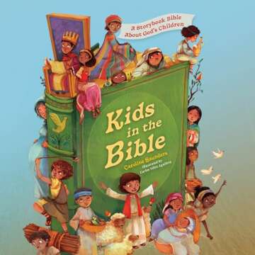 Kids in the Bible: A Storybook Bible About God's Children
