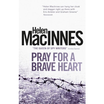 Pray for a Brave Heart by Helen MacInnes - A Gripping Espionage Novel
