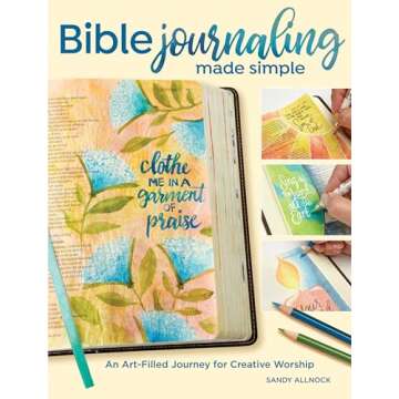 Bible Journaling Made Simple: An Art-Filled Journey for Creative Worship