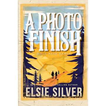 A Photo Finish: A Small Town Second Chance Romance (Gold Rush Ranch Book 2)