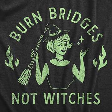 Women’s Burn Bridges Not Witches T Shirt Funny Halloween Party Tee for Ladies