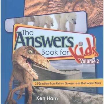The Answers Book for Kids Volume 2: 22 Questions on Dinosaurs and the Flood of Noah (Answers Book for Kids)
