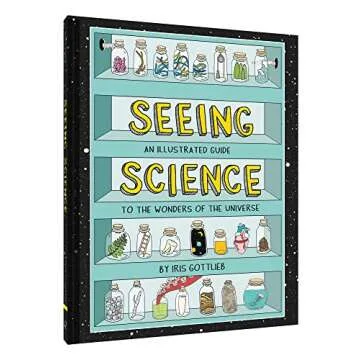 Seeing Science: An Illustrated Guide to the Wonders of the Universe (Illustrated Science Book, Science Picture Book for Kids, Science)