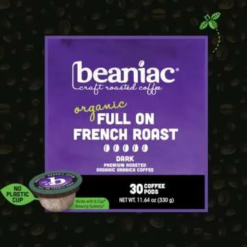 beaniac Organic Full On French Roast, Dark Roast, Single Serve Compostable K Cup Coffee Pods, Organi...