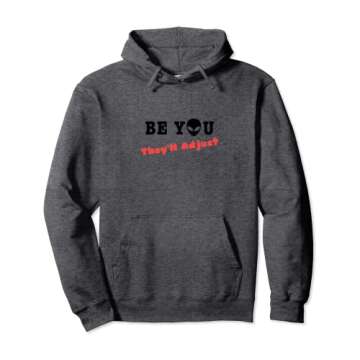 Be You They'll Adjust Alien Pullover Hoodie