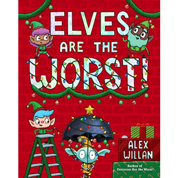 Elves Are the Worst! – A Whimsical Adventure in Children's Literature