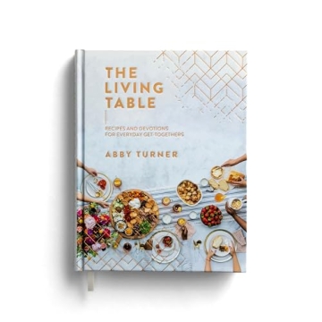 The Living Table Cookbook: Recipes and Devotions