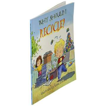 Why Should I Recycle?: Helping Kids Take Care of Planet Earth (Social Emotional Learning, Growth Mindset, classroom and homeschool supplies) (Why Should I? Books)